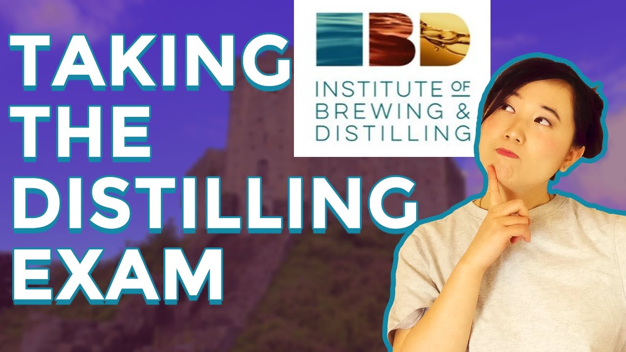 Taking the IBD Distilling Exam | The Institute of Brewing and Distilling
