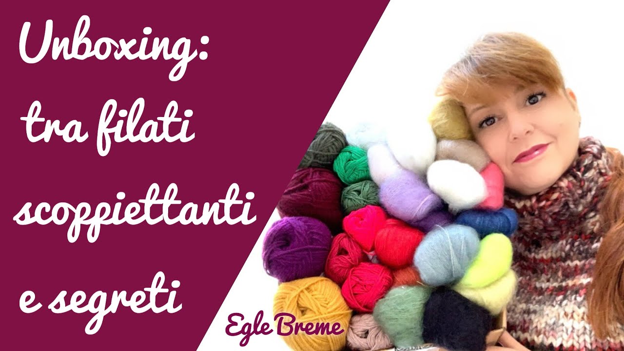 Unboxing tra filati scoppiettanti e segreti!