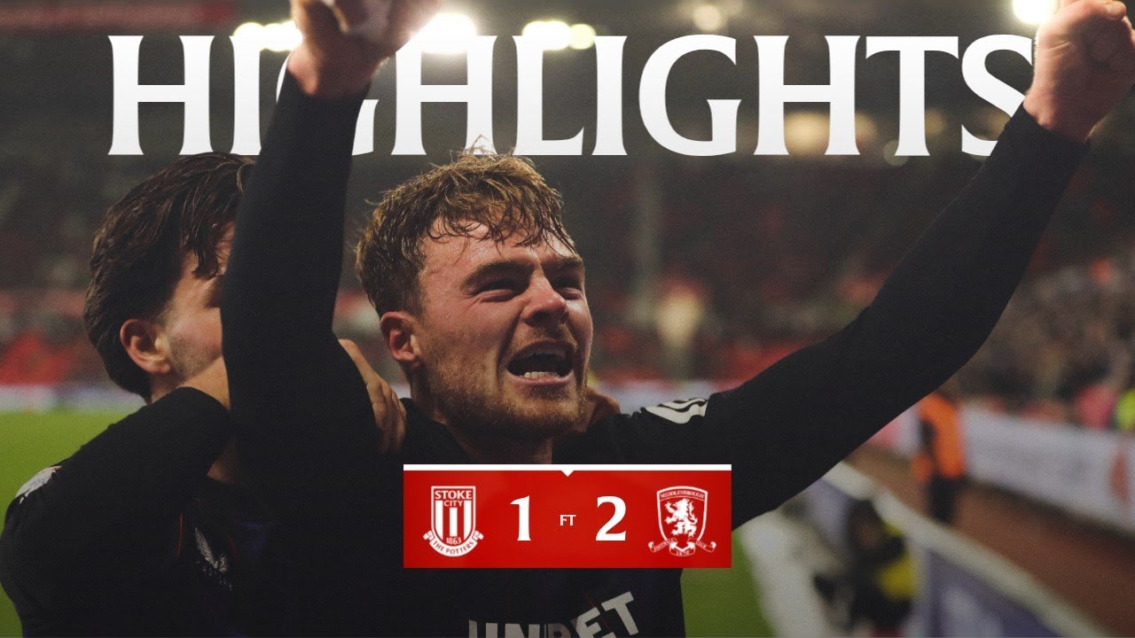 Boro Come From Behind To Beat Stoke | Highlights | Stoke City 1 Boro 2 | Matchday 28