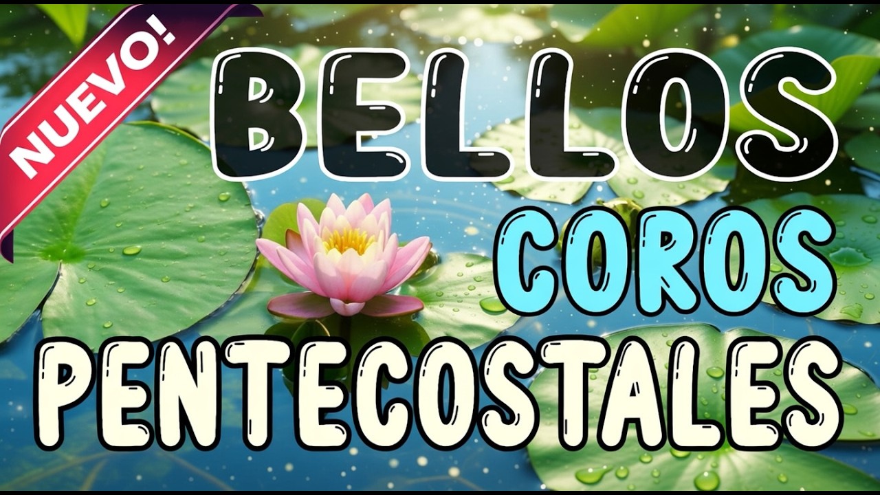 Bellos Coros Pentecostales Viejitos Pero Muy Bonitos
