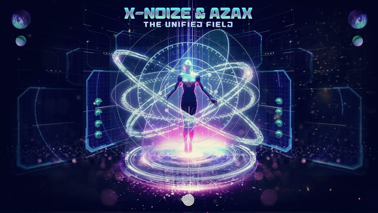Azax & Xnoize - The Unified Field