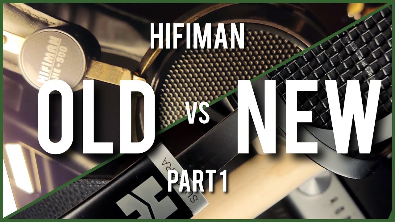 [B] OLD vs NEW: HIFIMAN - HE500 vs SUNDARA