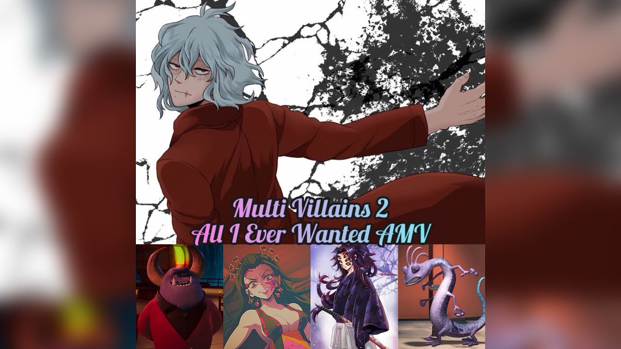 Multi Villains 2 - All I Ever Wanted AMV (From: The Villains Lair)