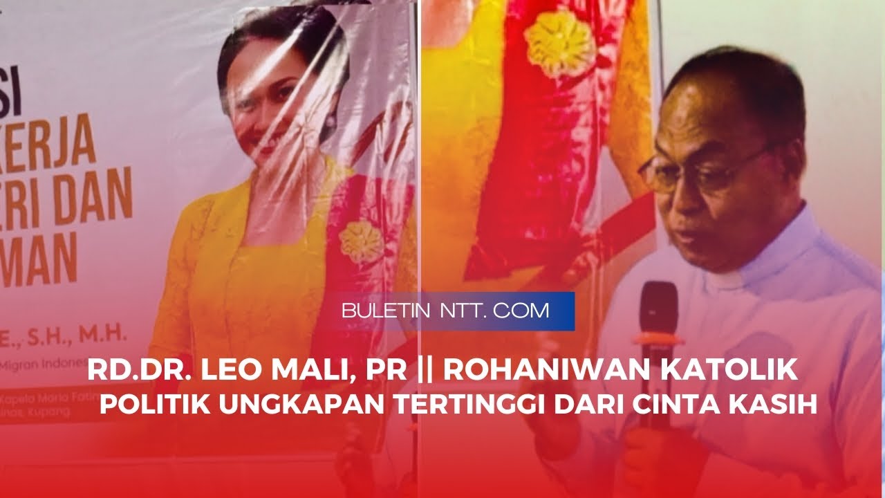 RD. Dr. Leo Mali, Pr. - Rohaniwan Katolik || Politik Ungkapan Tertinggi dari Cinta Kasih