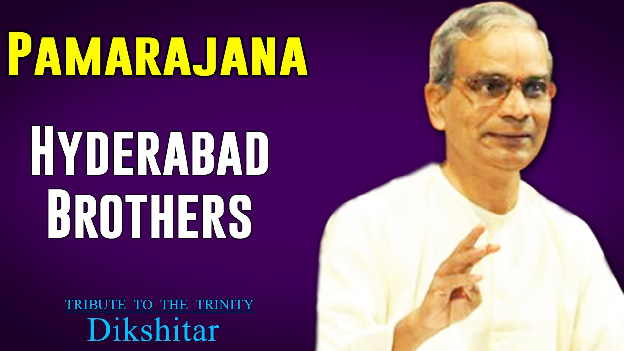 Pamarajana | Hyderabad Brothers | ( Album: Tribute to the Trinity - Dikshitar )