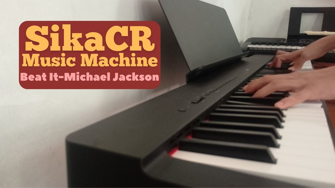 Beat It-Michael Jackson (Piano Cover by: SikaCR Music Machine).