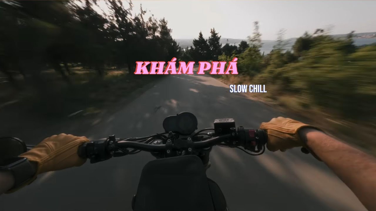 KHÁM PHÁ SLOW CHILL | NHẠC ĐI BỤI MỚI NHẤT 2026 | The Window Aka