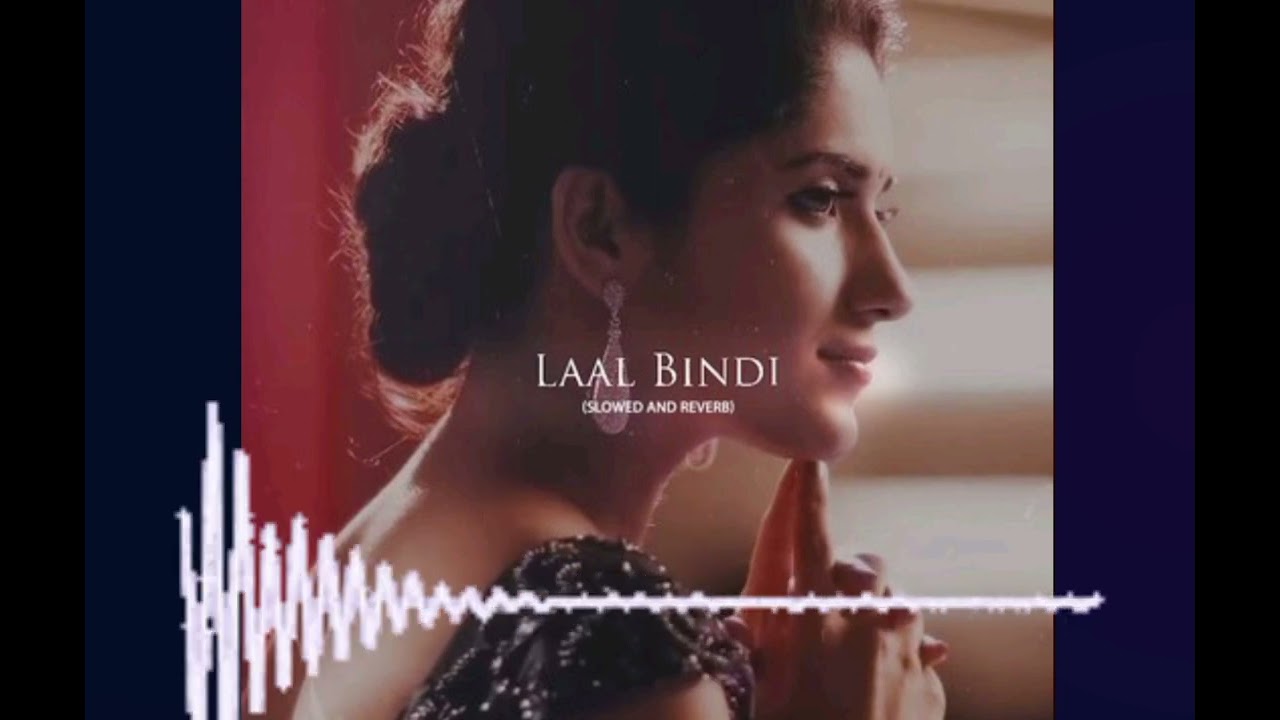 Laal bindi (slowed and reverb) || #laalbindi #lofi