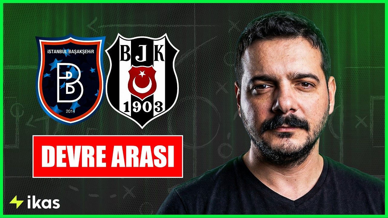 Devre Arası | Başakşehir - Beşiktaş