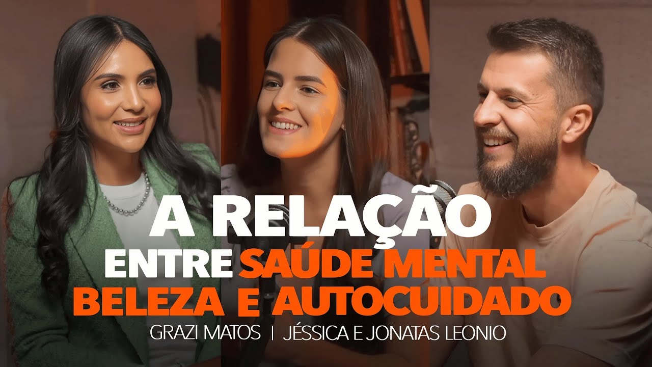 Saúde, beleza e autocuidado cristão | Grazy Matos - Jéssica e Jonatas Leonio.
