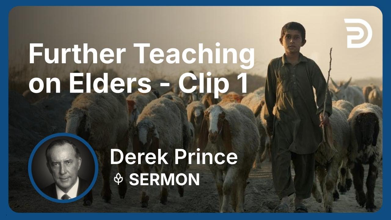 Further Teaching on Elders | Clip 1 | Derek Prince