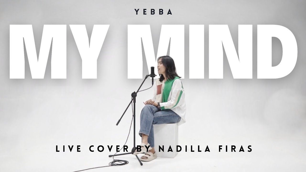 My Mind - YEBBA || Live Cover by Nadilla Firas