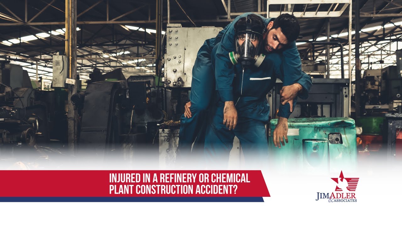 Injured in a Refinery or Chemical Plant Construction Accident?