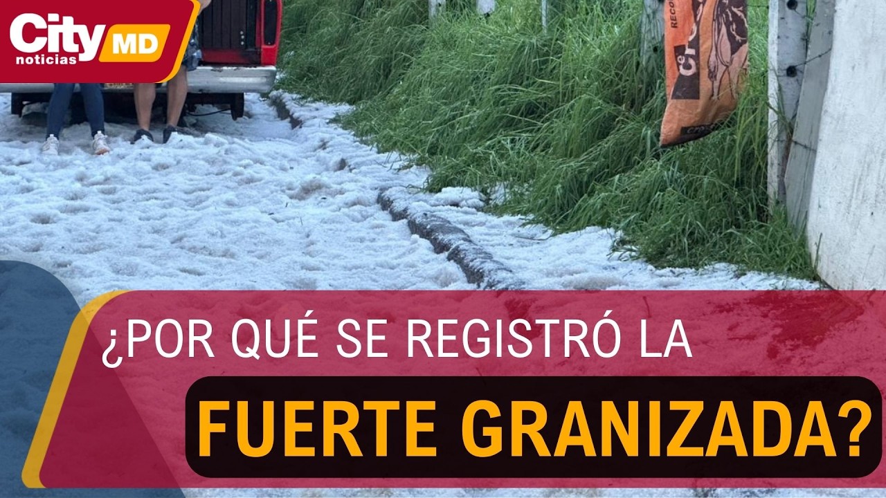 ¿Por qué cayó tanto granizo en la ciudad de Bogotá? | CityTv