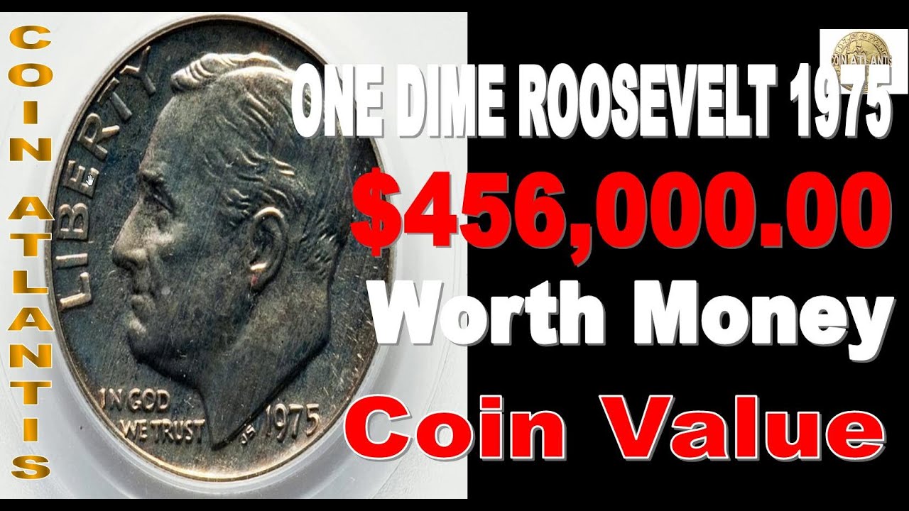 1975 Roosevelt Dime Coin Value.OVER $456,000.00