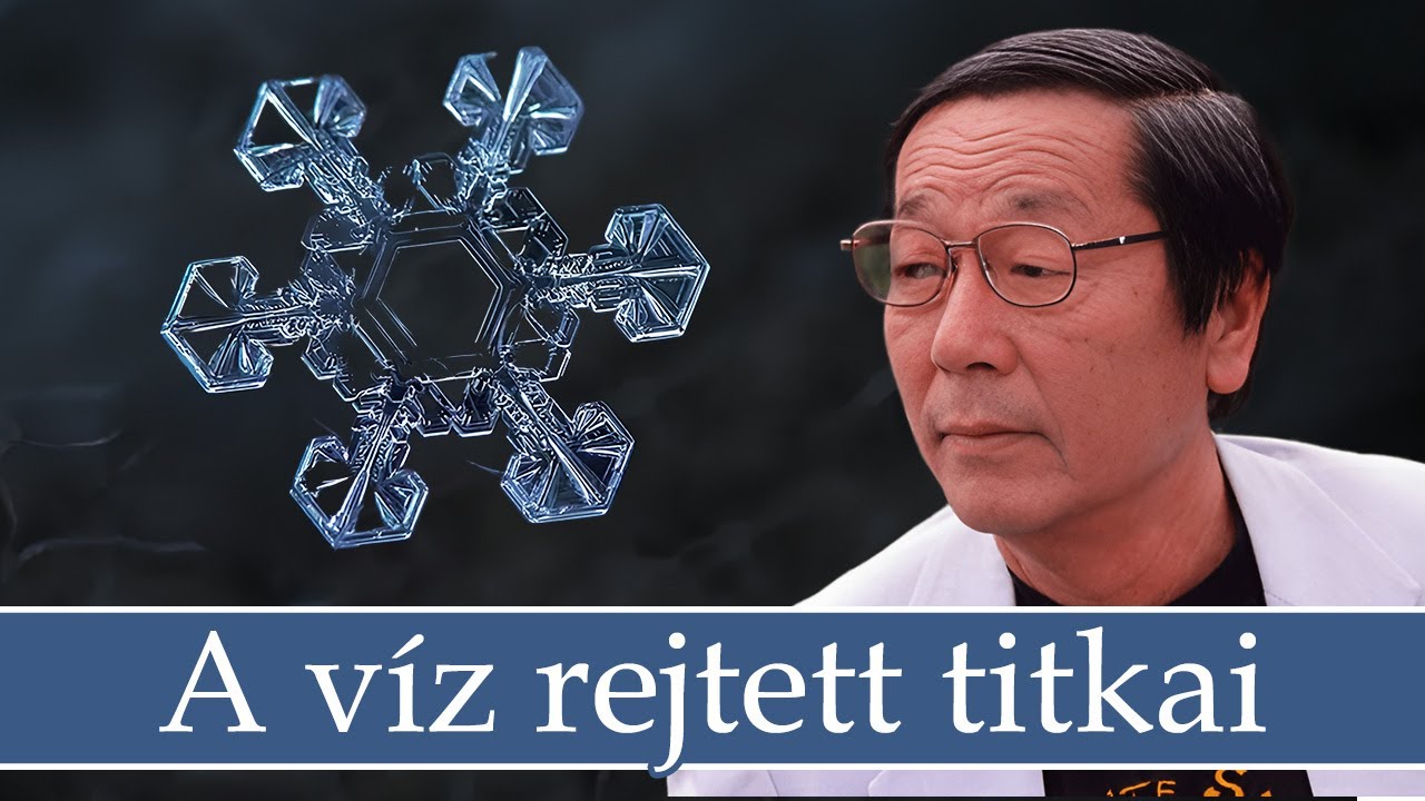 A víz rejtett titkai: Dr. Emoto Masaru kutatásai