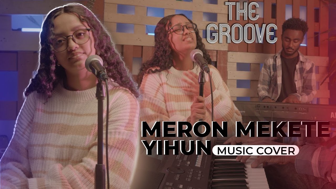Yehun Meron Mekete New Ethiopian cover Music 2024