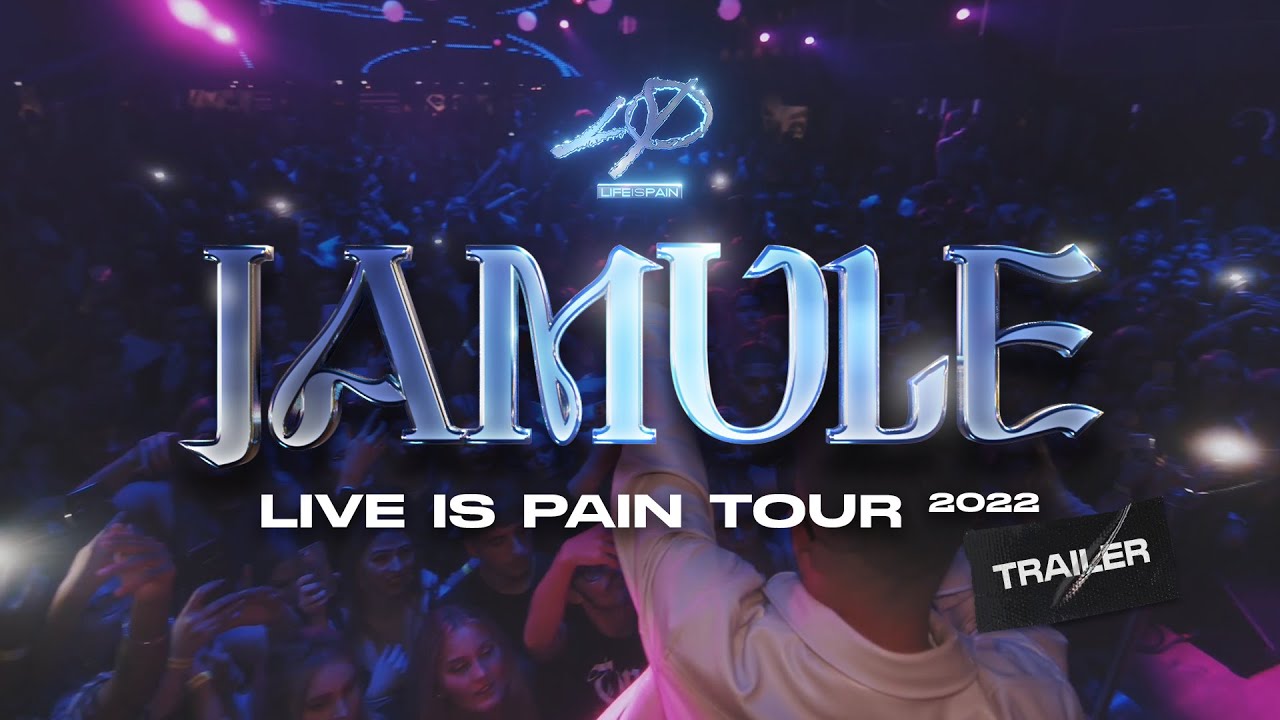 JAMULE - TOUR TRAILER (LIVE IS PAIN TOUR 2022)