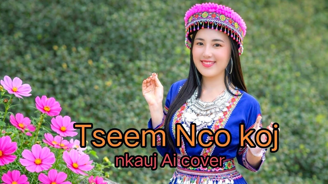 Tseem nco koj_tub ntxhawg yaj. Nkauj Ai