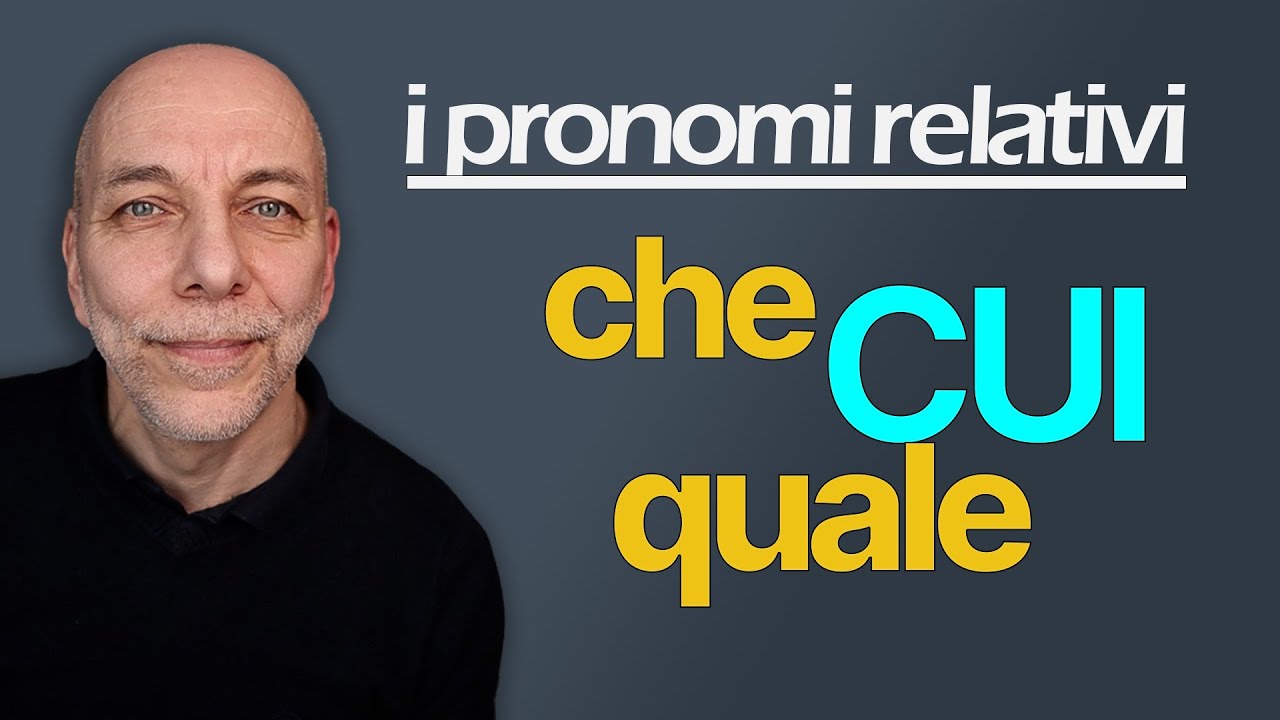 I pronomi relativi CHE, CUI, QUALE