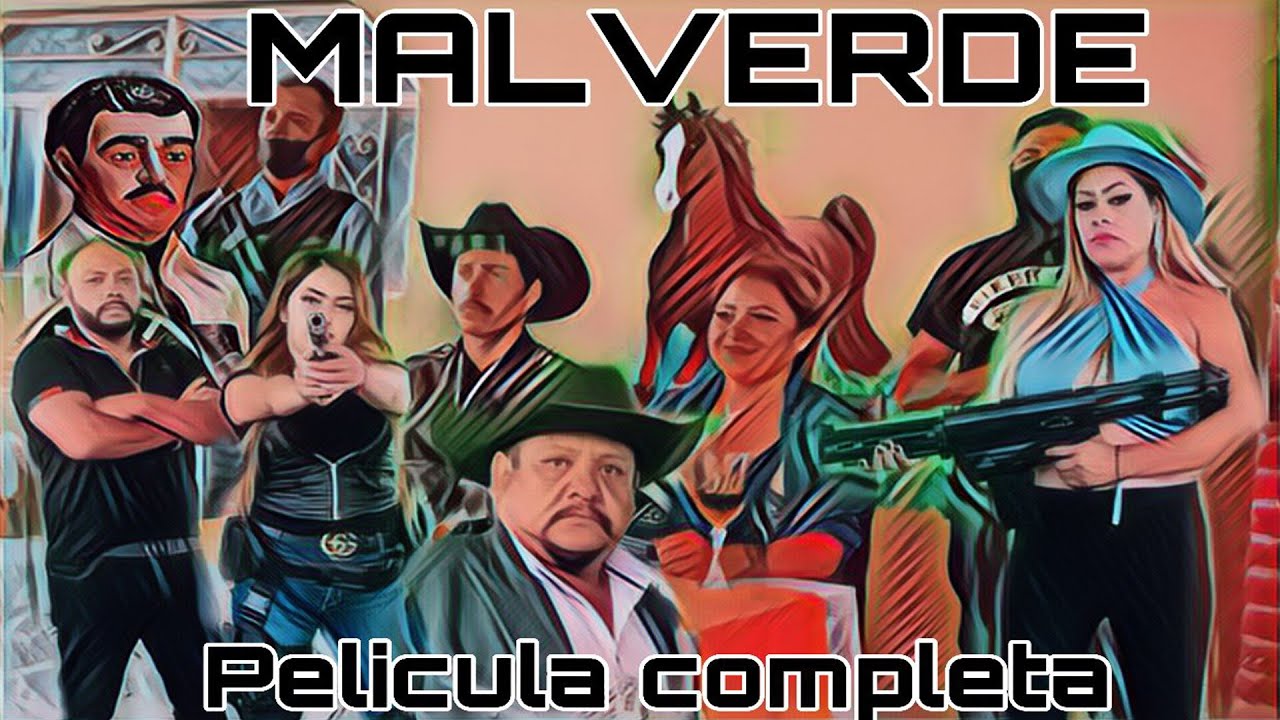 MALVERDE EL SUCESOR   peliculas mexicanas  / cine mexlatino
