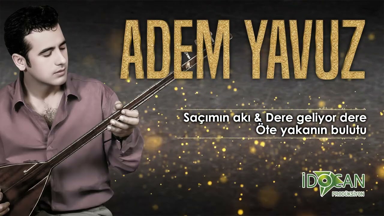 Adem Yavuz Saçımı Akı Ve Dere Geliyor Dere Öte Yakanın Bulutu
