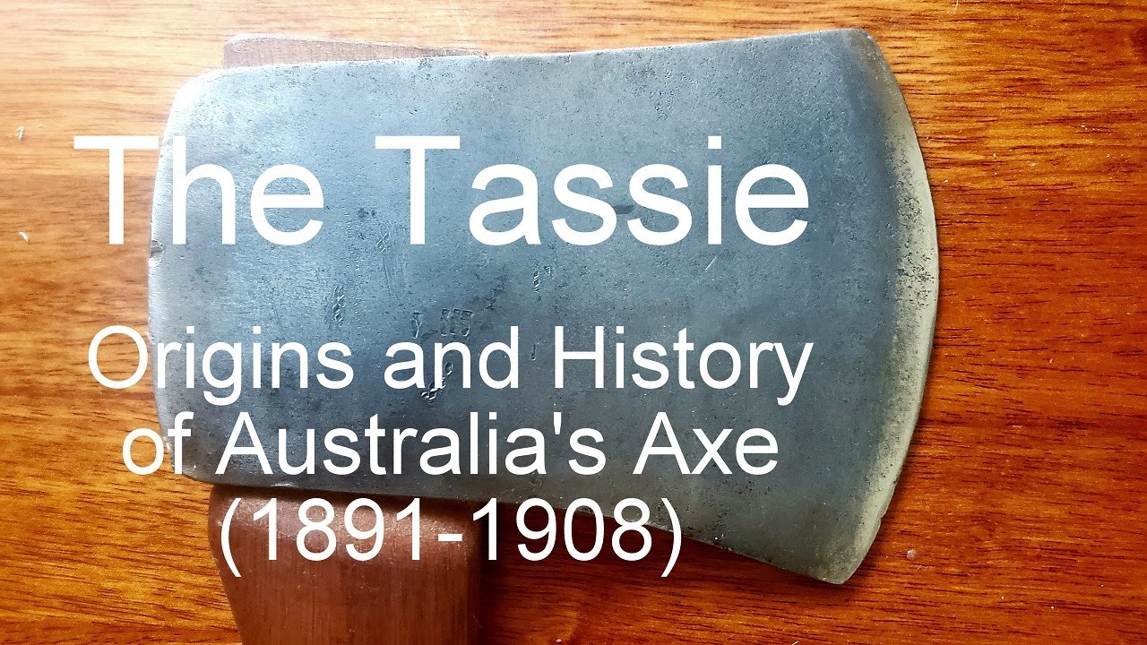 The Tassie: Origins and History of Australia's Axe (1891-1908)