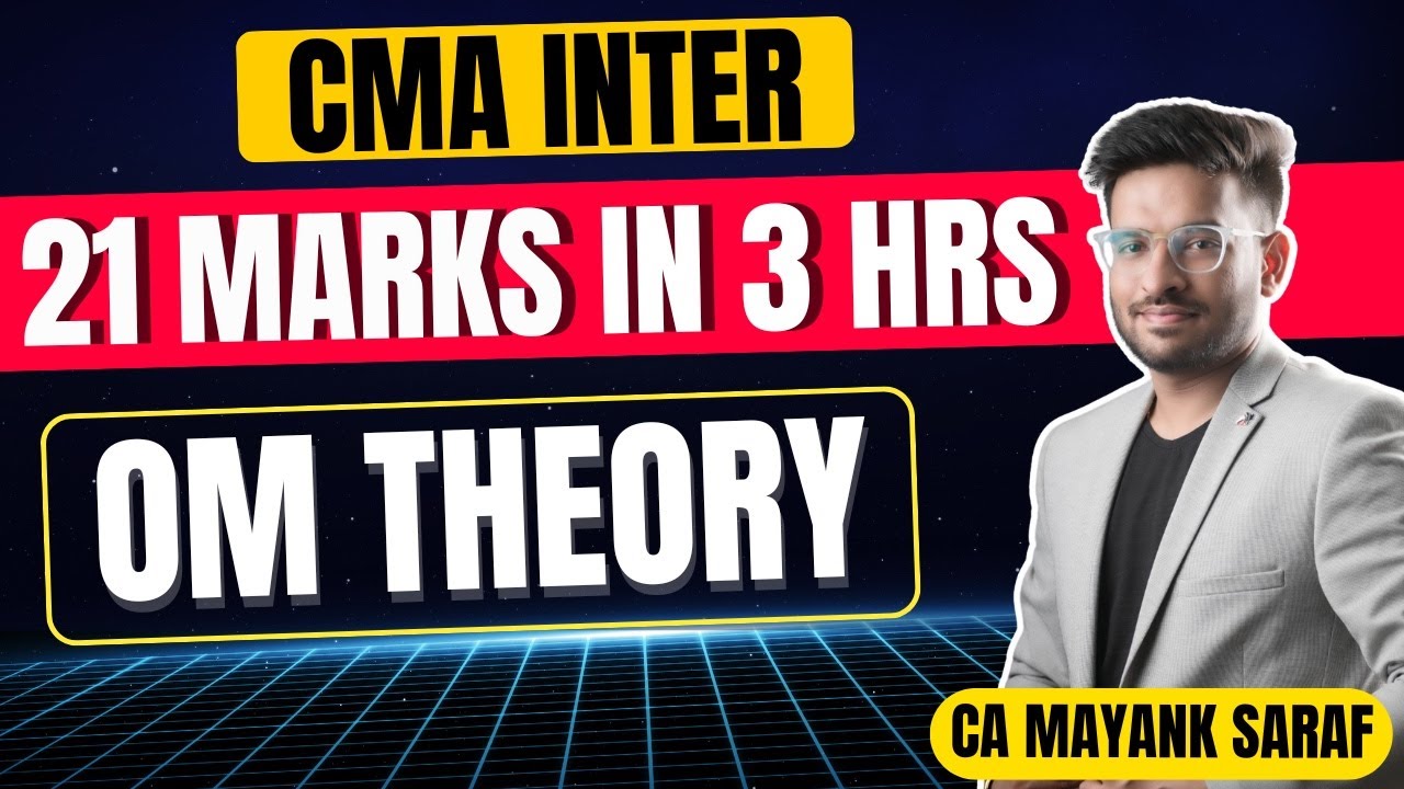 CMA Inter OM-SM - OM Theory Marathon Revision | Mayank Saraf