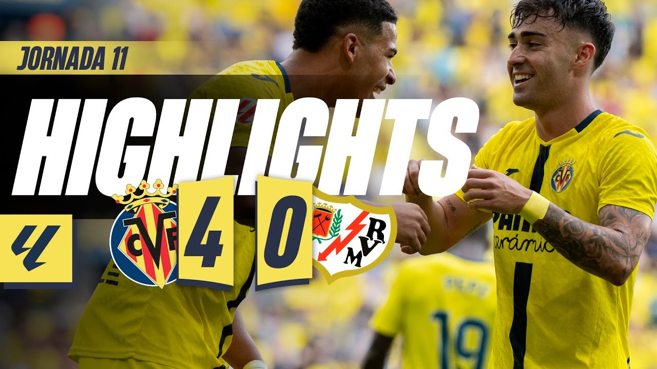 HIGHLIGHTS | VILLARREAL 4-0 RAYO VALLECANO | LALIGA