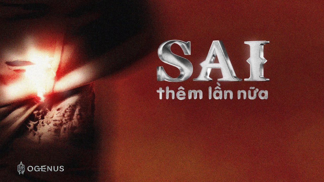 OgeNus - SAI TH&Ecirc;M LẦN NỮA (Prod. Machiot) | VISUALIZER VIDEO