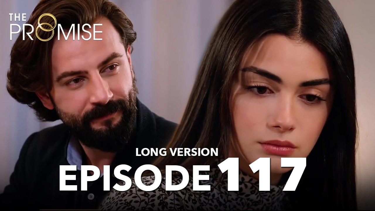 Yemin 117. Bölüm | The Promise Episode 117 | Long Version