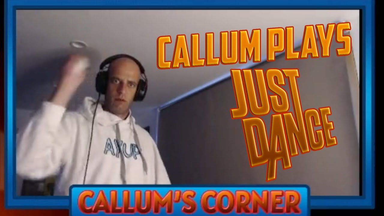 Callums Corner Plays Just Dance (22nd June 2024)