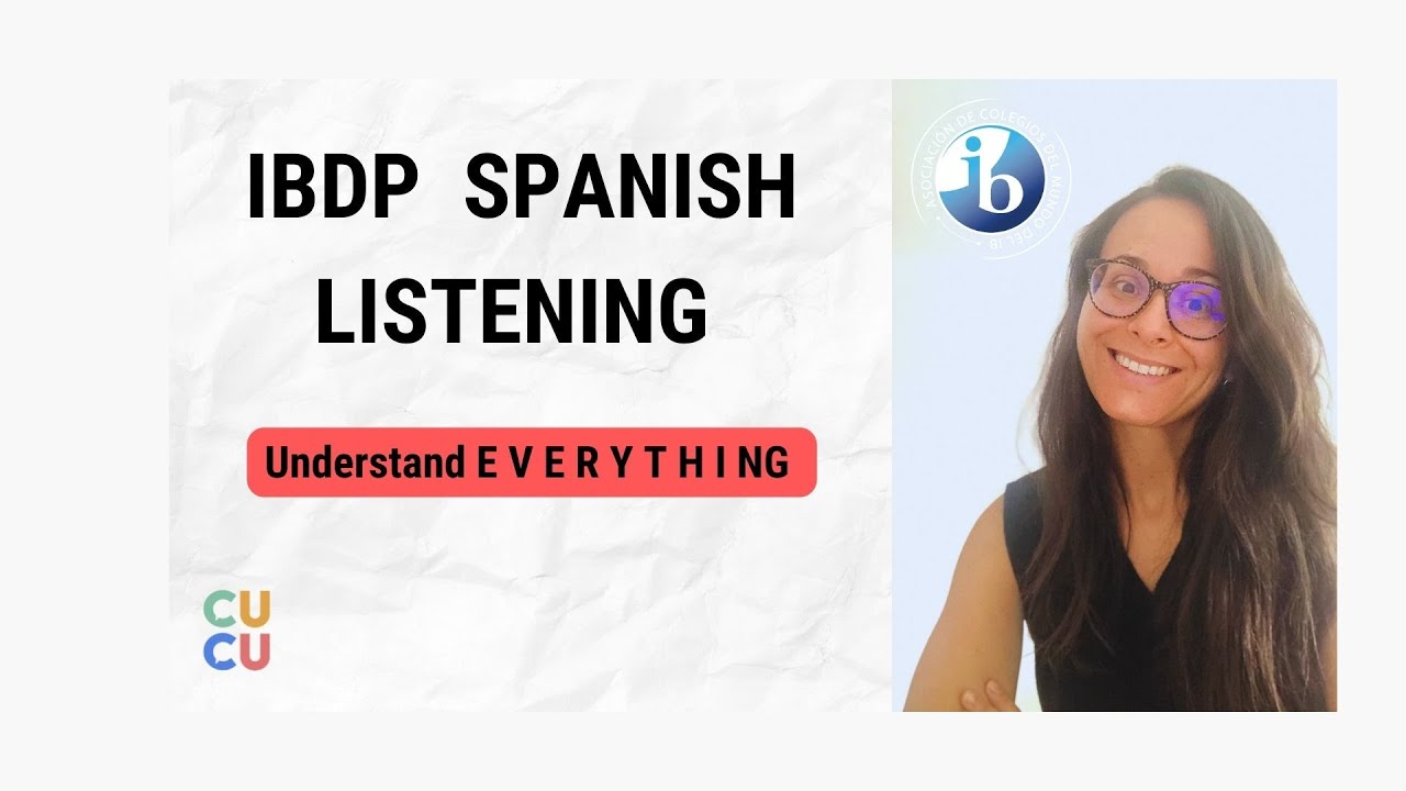 IBDP SPANISH Listening Strategies to understand EVERYTHING