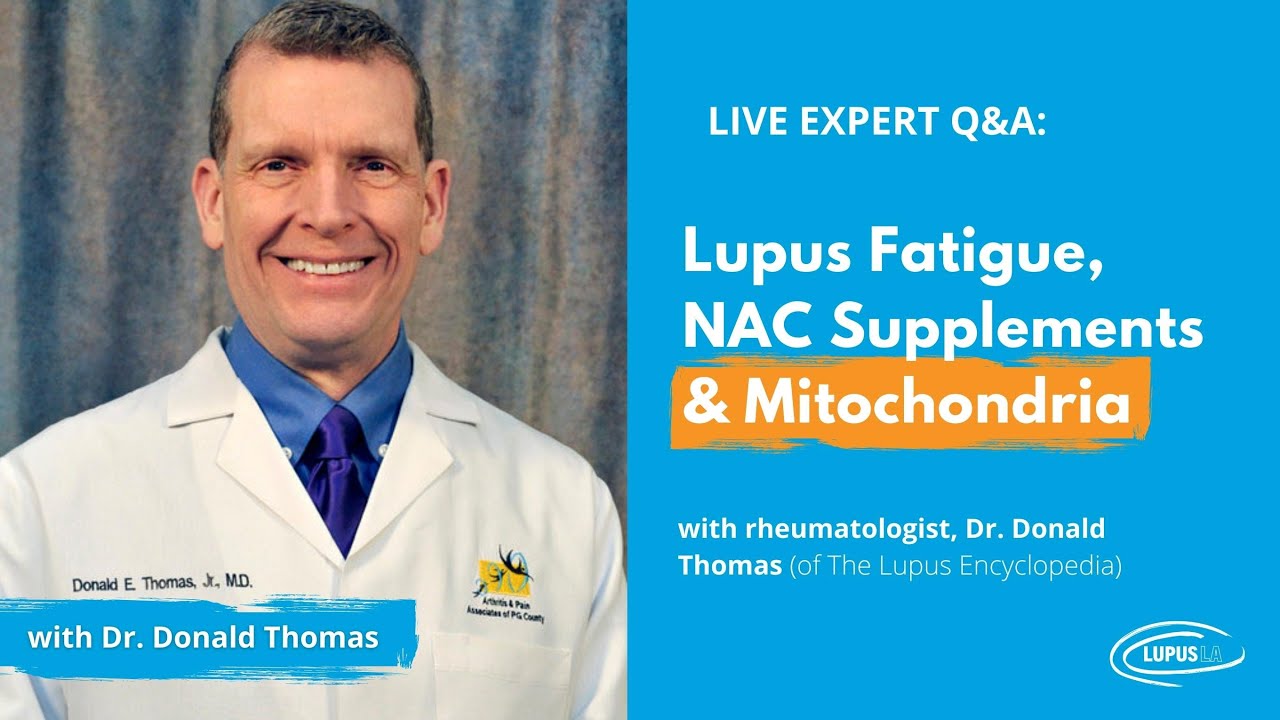 Lupus Fatigue, NAC Supplements & Mitochondria with Dr. Donald Thomas