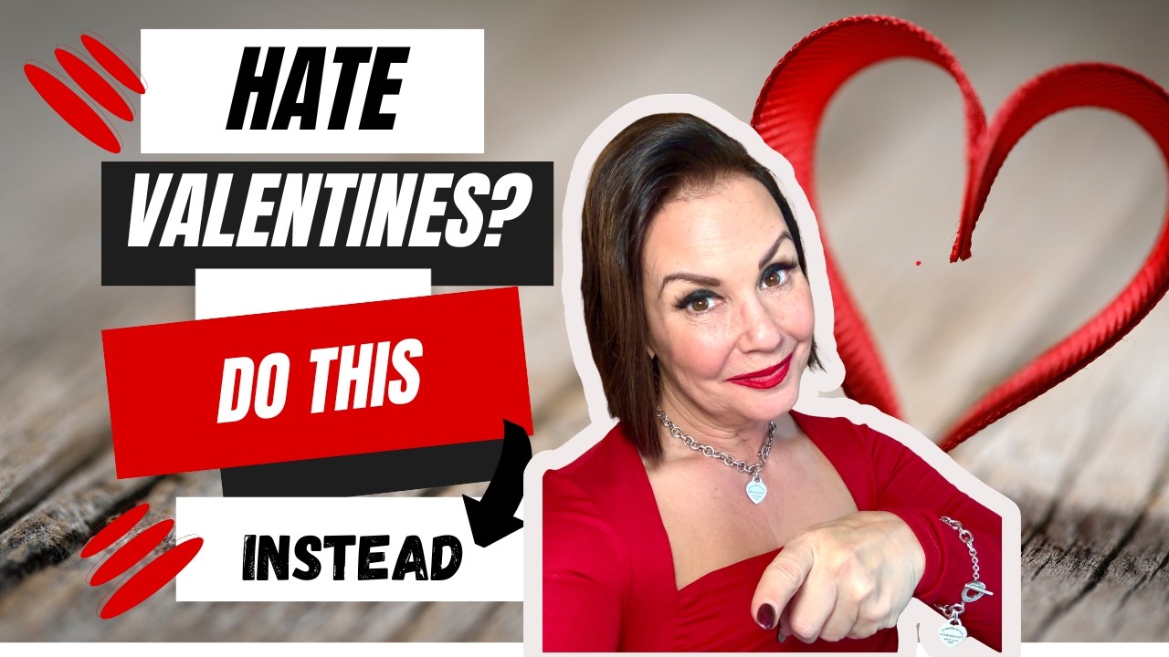 Hate Valentines?  Do This Instead! Use these 3 Tips to Start Enjoying Valentines Again