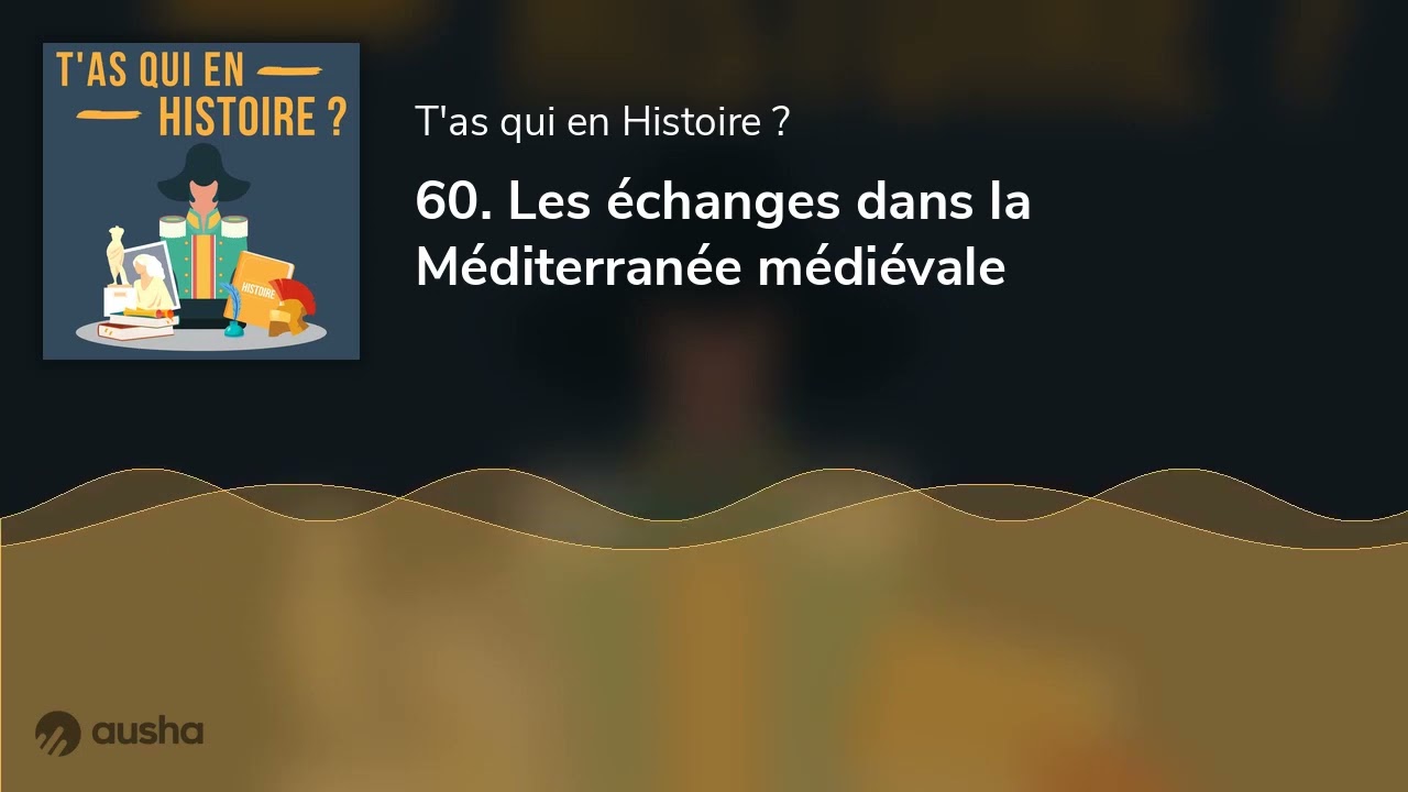 60. Les échanges dans la Méditerranée médiévale
