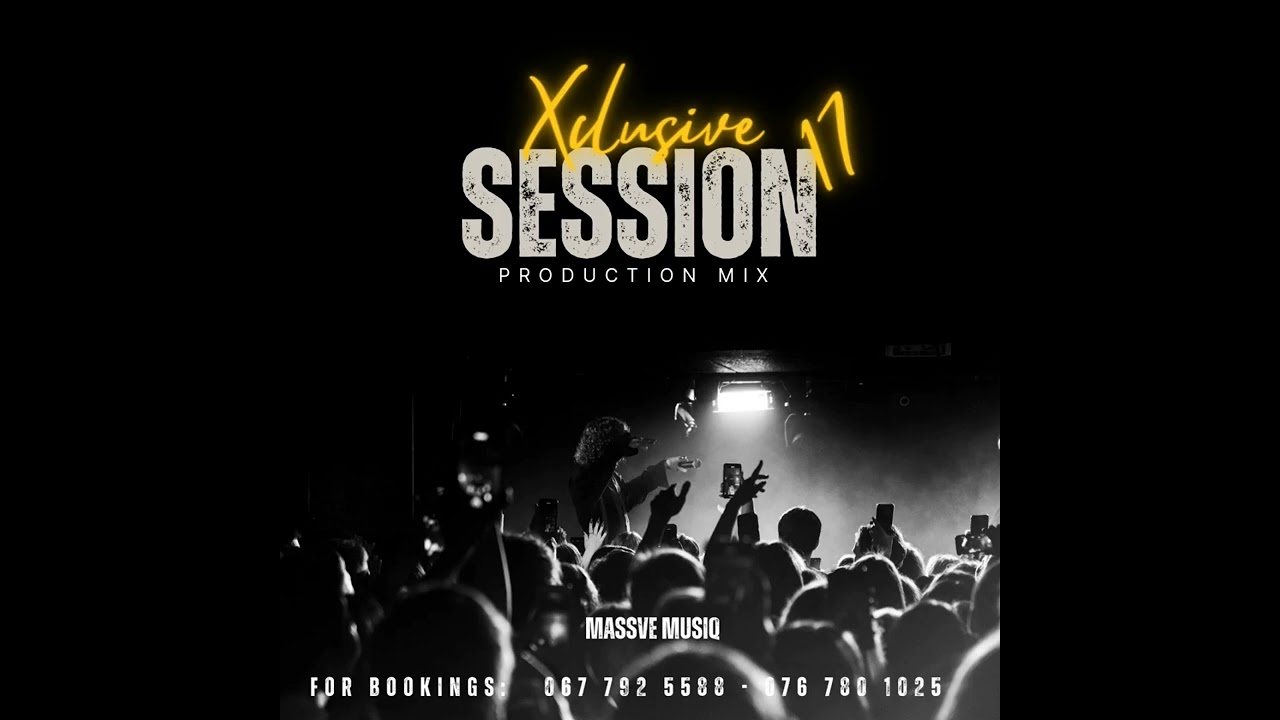 Xclusive Session017 100% production mix by Massve MusiQ