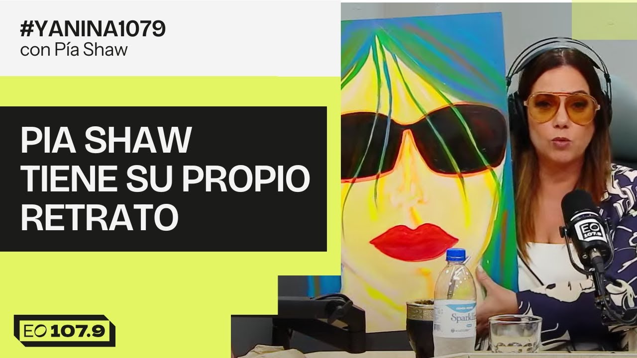 PIA SHAW TIENE SU PROPIO RETRATO | #Yanina1079 - 04/11