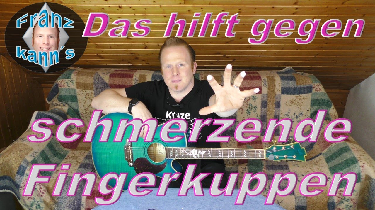 Fingerkuppen schmerzen vom Gitarre spielen? Das hier hilft sicher!