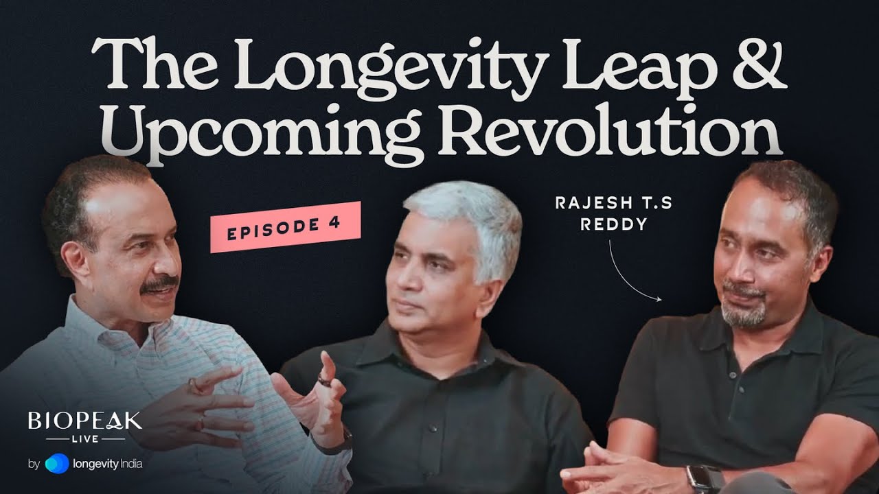 Episode 4 - The Longevity Leap & Upcoming Revolution | Rajesh Reddy Part - 3
