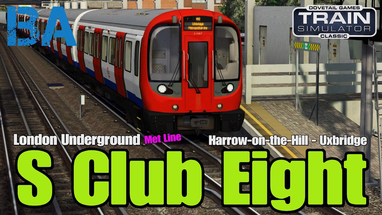 S Club Eight — линия Metropolitan — лондонский метрополитен S8 — Train Simulator Classic