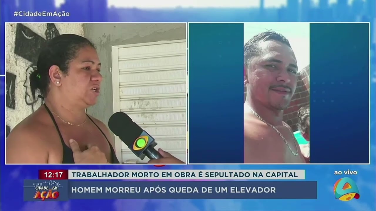 Cidade em Ação - Trabalhador que morreu após queda de um elevador é sepultado na capital