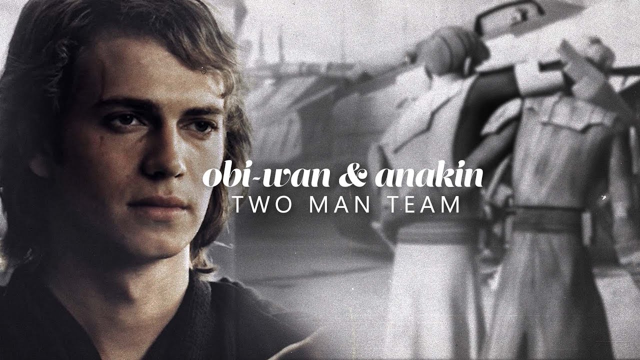 Obi-Wan & Anakin || two-man team