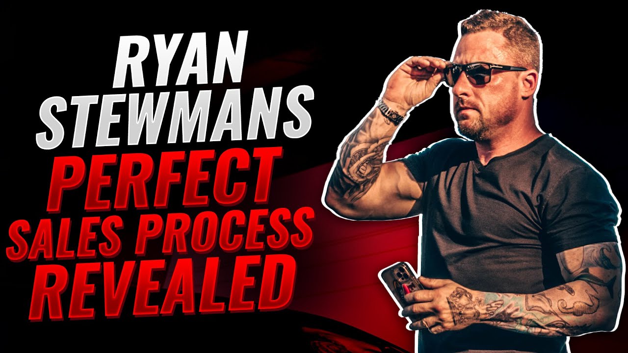 Ryan Stewmans PERFECT Sales Process REVEALED 🗒