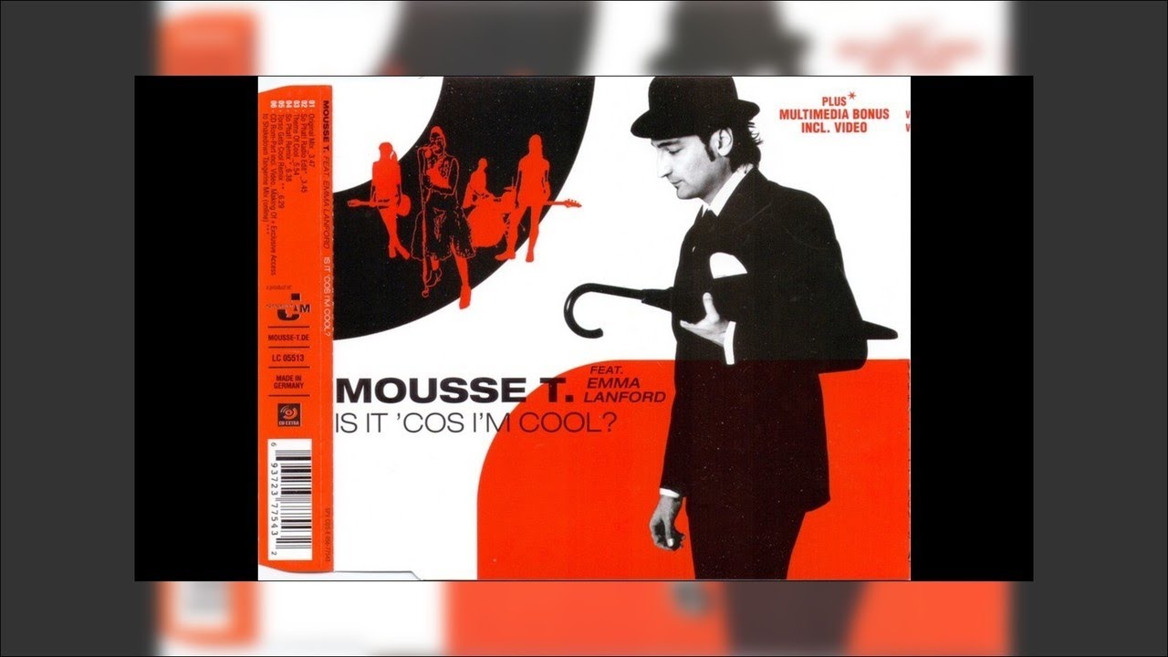 Mousse T ft Emma Langford - Is It 'Cos I'm Cool?