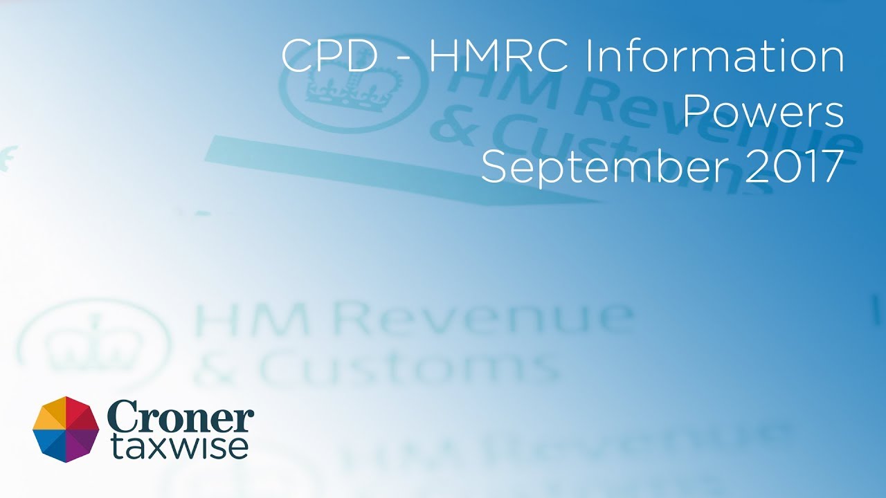 Croner Taxwise CPD - HMRC Information Powers September 2017