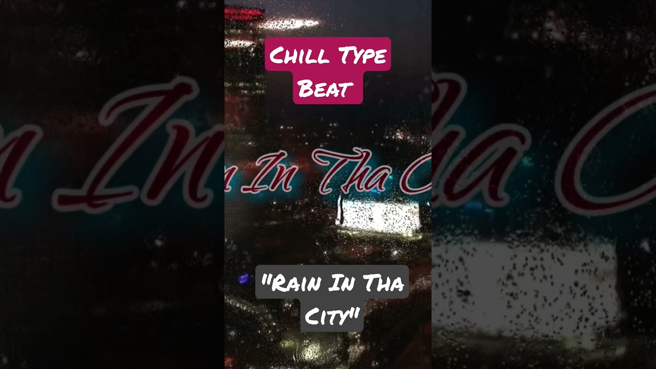 (New) Chill Type Beat "Rain In Tha City" prod.by Maniak Charmer/Maniak Konkoctionz 