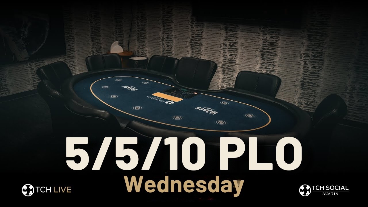 LIVE POKER | $5/$5/$10 PLO  | TCH Social Austin