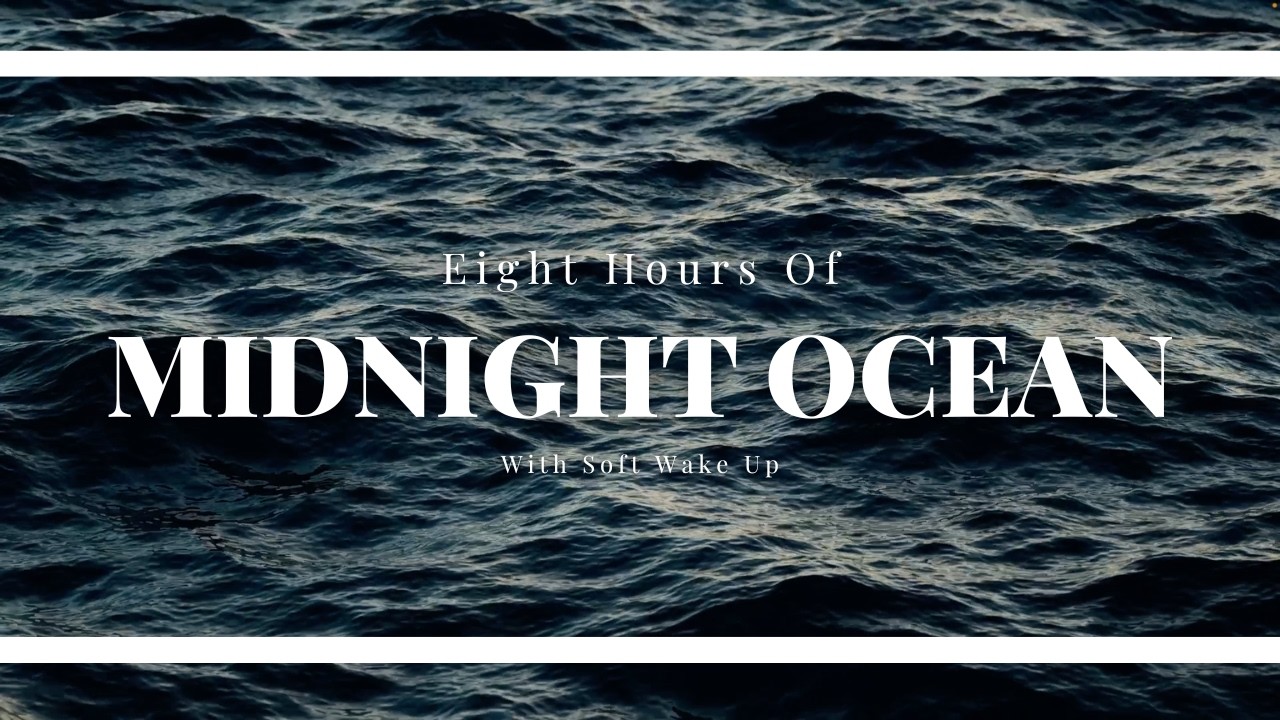 Ocean Waves for Sleep | Midnight Ocean – 8 Hours (Soft Wake-Up)