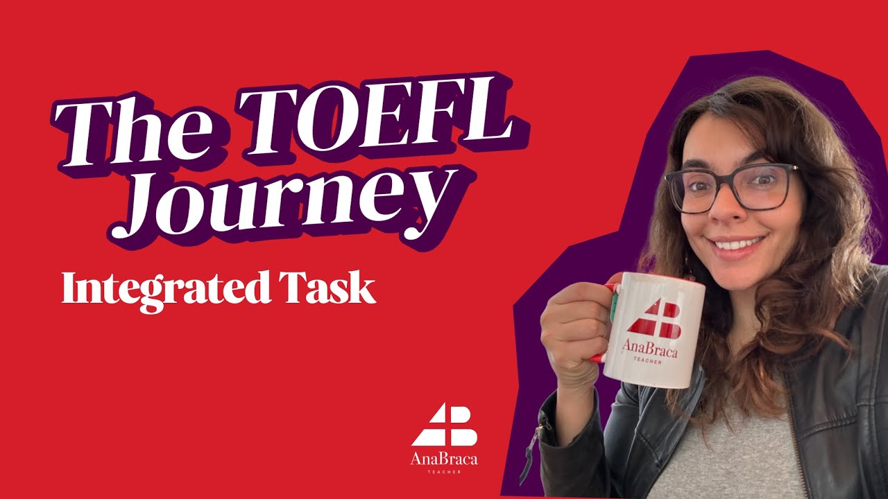 TOEFL iBT Journey: Integrated Writing Task Structure